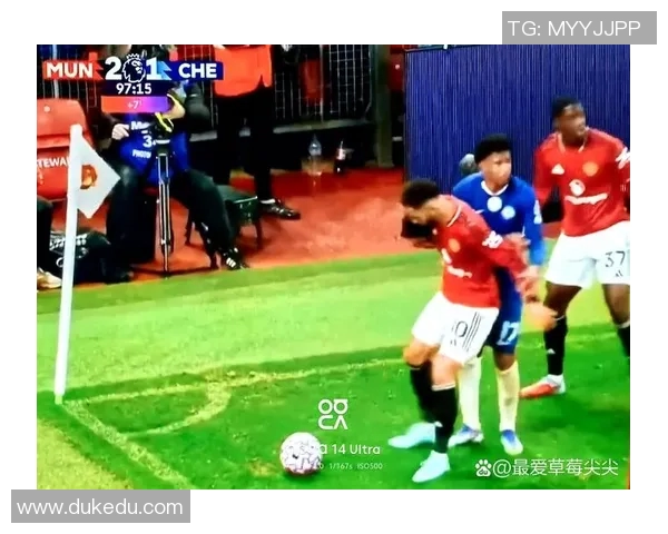 精彩对决视频直播曼联对阵切尔西全场回顾与精彩瞬间解析